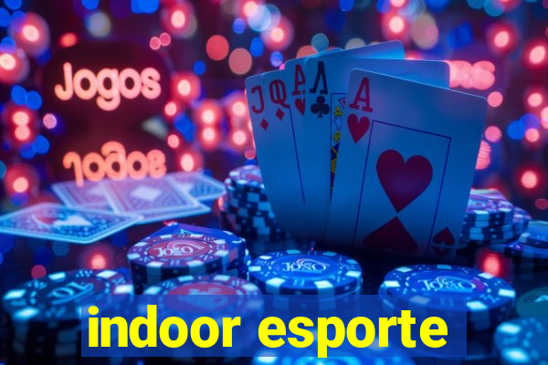 indoor esporte